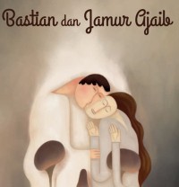 Image of E-BOOK BASTIAN DAN JAMUR AJAIB
