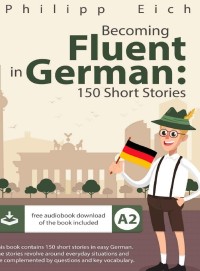 Image of E-BOOK BECOMING FLUENT IN GERMAN: 150 SHORT STORIES