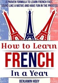 Image of E-BOOK HOW TO LEARN FRENCH IN A YEAR