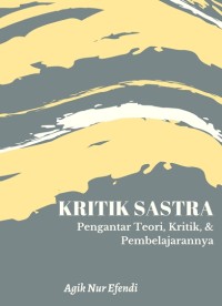 Image of E-BOOK KRITIK SASTRA PENGANTAR TEORI, KRITIK, & PEMBELAJARANNYA