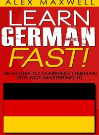 Image of E-BOOK LEARN GERMAN FAST 48 HOURS TO LEARNING GERMAN