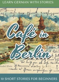 Image of E-BOOK LEARN GERMAN WITH STORIES: CAFE IN BERLIN
