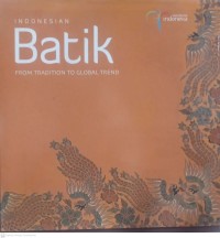 Image of INDONESIAN BATIK FROM TRDITION TO GLOBAL TREND