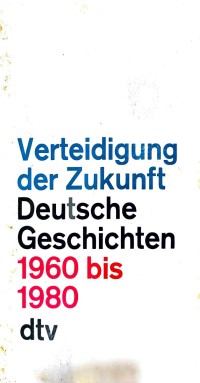 Image of PERTAHANAN MASA DEPAN CERITA JERMAN 1960 HINGGA 1980