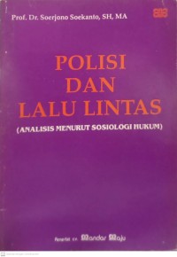 Image of POLISI DAN LALU LINTAS (ANALISIS MENURUT SOSIOLOGI HUKUM)