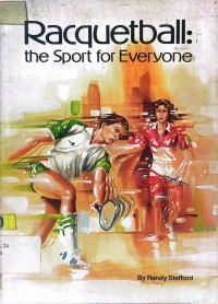 Image of RACQUET BALL: THE SPORT FOR EVERYONE