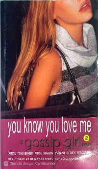Image of YOU KNOW YOU LOVE ME A GOSSIP GIRL